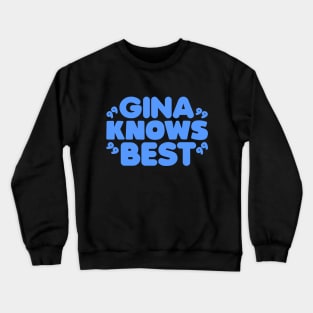 Gina Knows Best Crewneck Sweatshirt